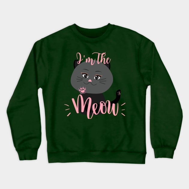 I’m The Cat’s Meow Crewneck Sweatshirt by HighwayForSouls